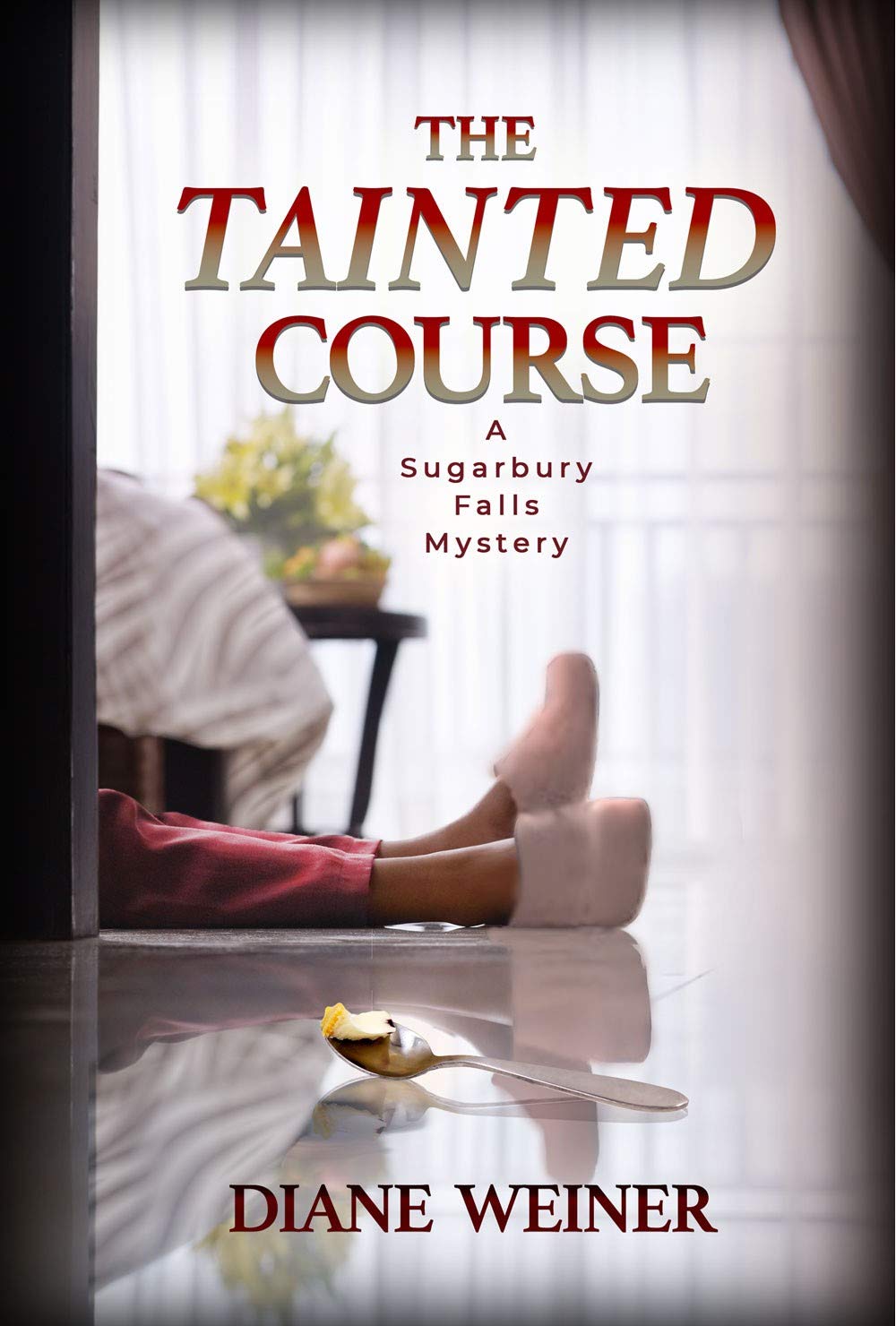 The Tainted Course: A Sugarbury Falls Mystery (Sugarbury Falls Mysteries Book 4)