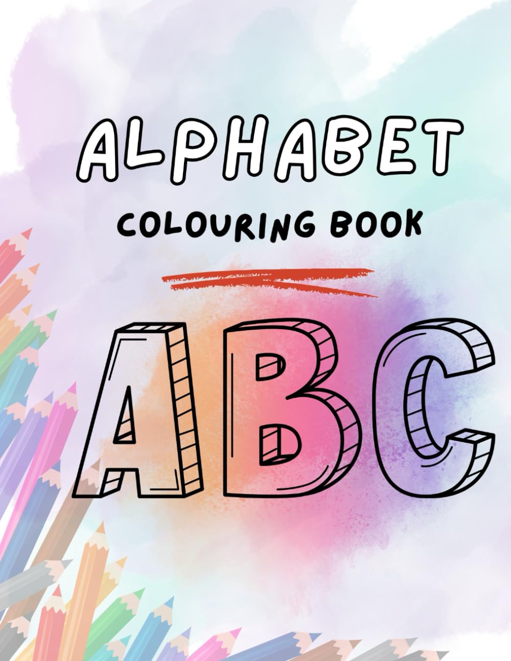 Alphabet Colouring Book for Kids: A Fun and Educational Alphabet Colouring Book for Kids Ages 3–6
