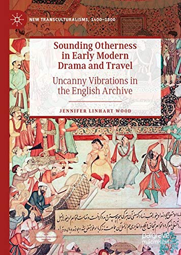 Buy Sounding Otherness in Early Modern Drama and Travel — BookShops.in