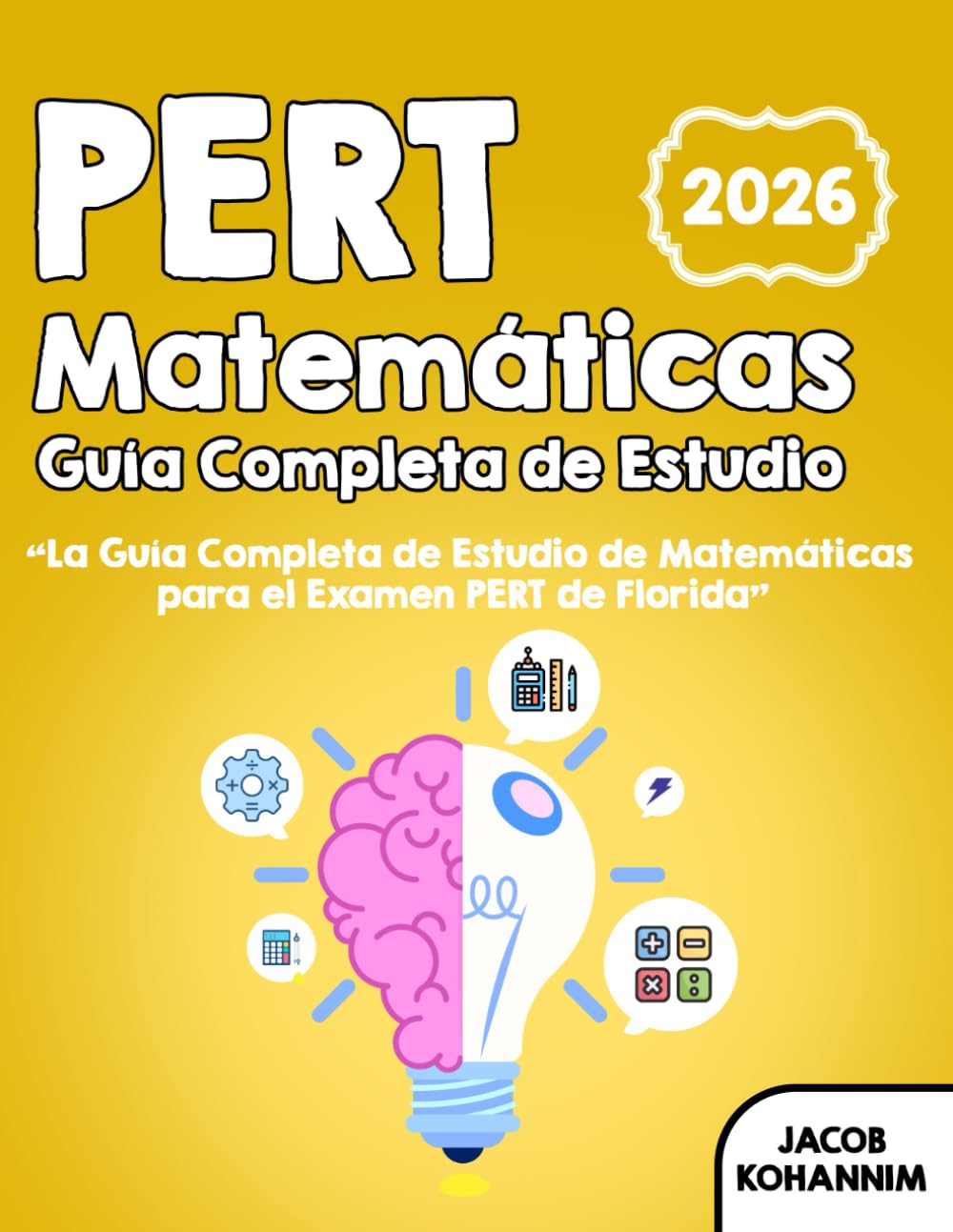 Guía Completa de Estudio de Matemáticas PERT: “La Guía Completa de Estudio de Matemáticas para el Examen PERT de Florida”