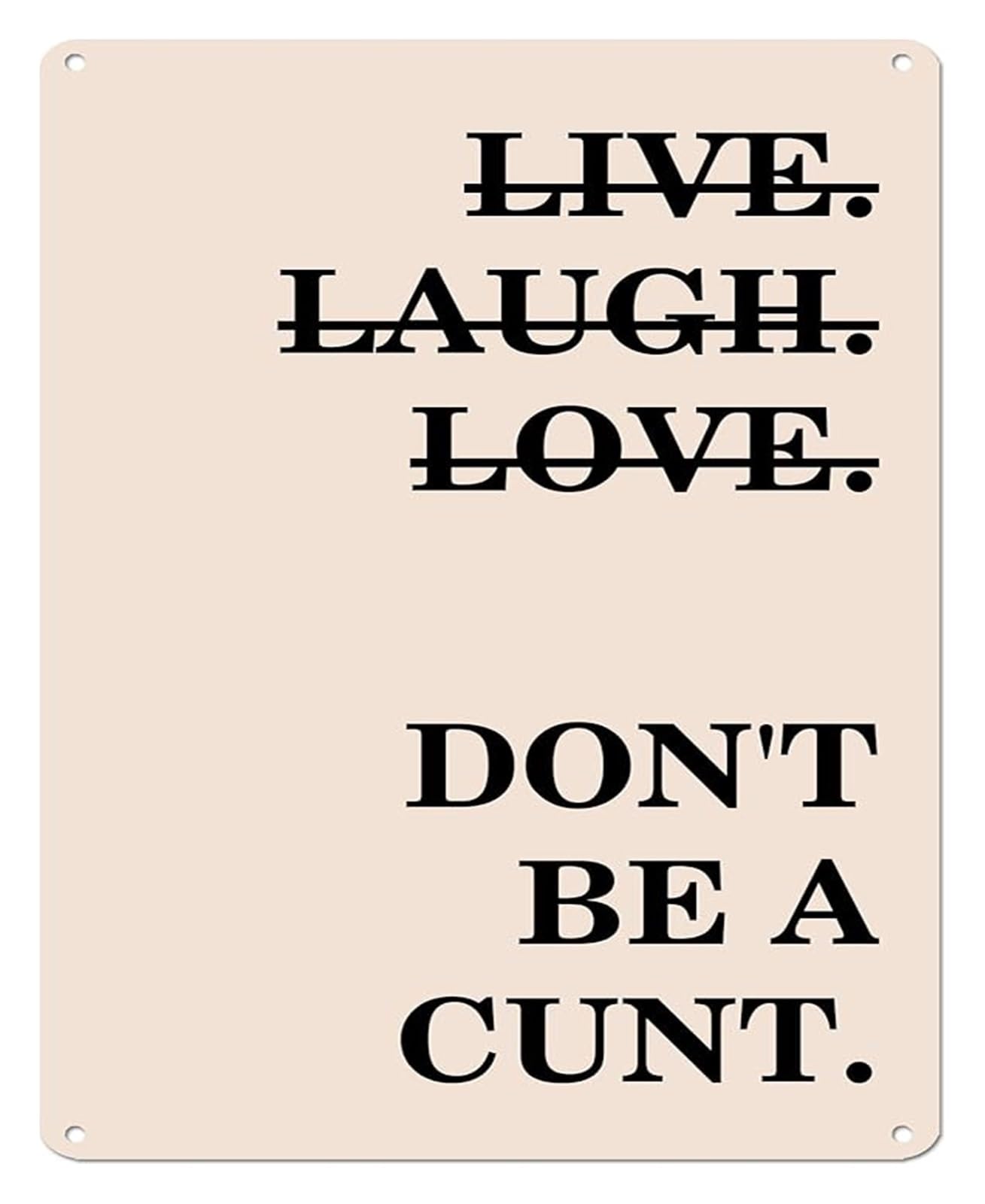 NWPNLXEA Metal Bar Sign Live Laugh Love And Dont Be Rude Retro Humorous for Cafe Home Office 8 X 12 in