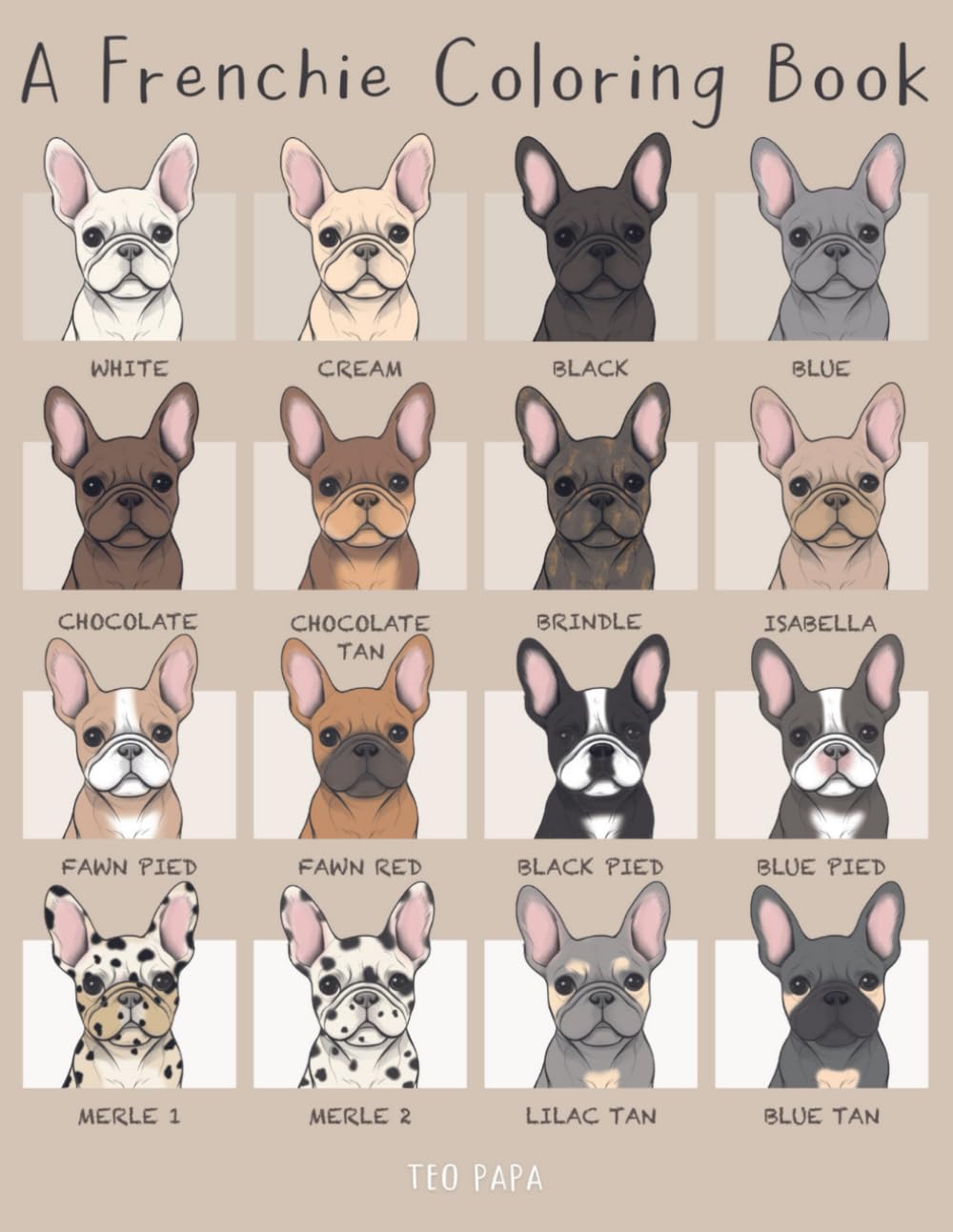 A Frenchie Coloring Book: Adorable illustrations of French Bulldogs