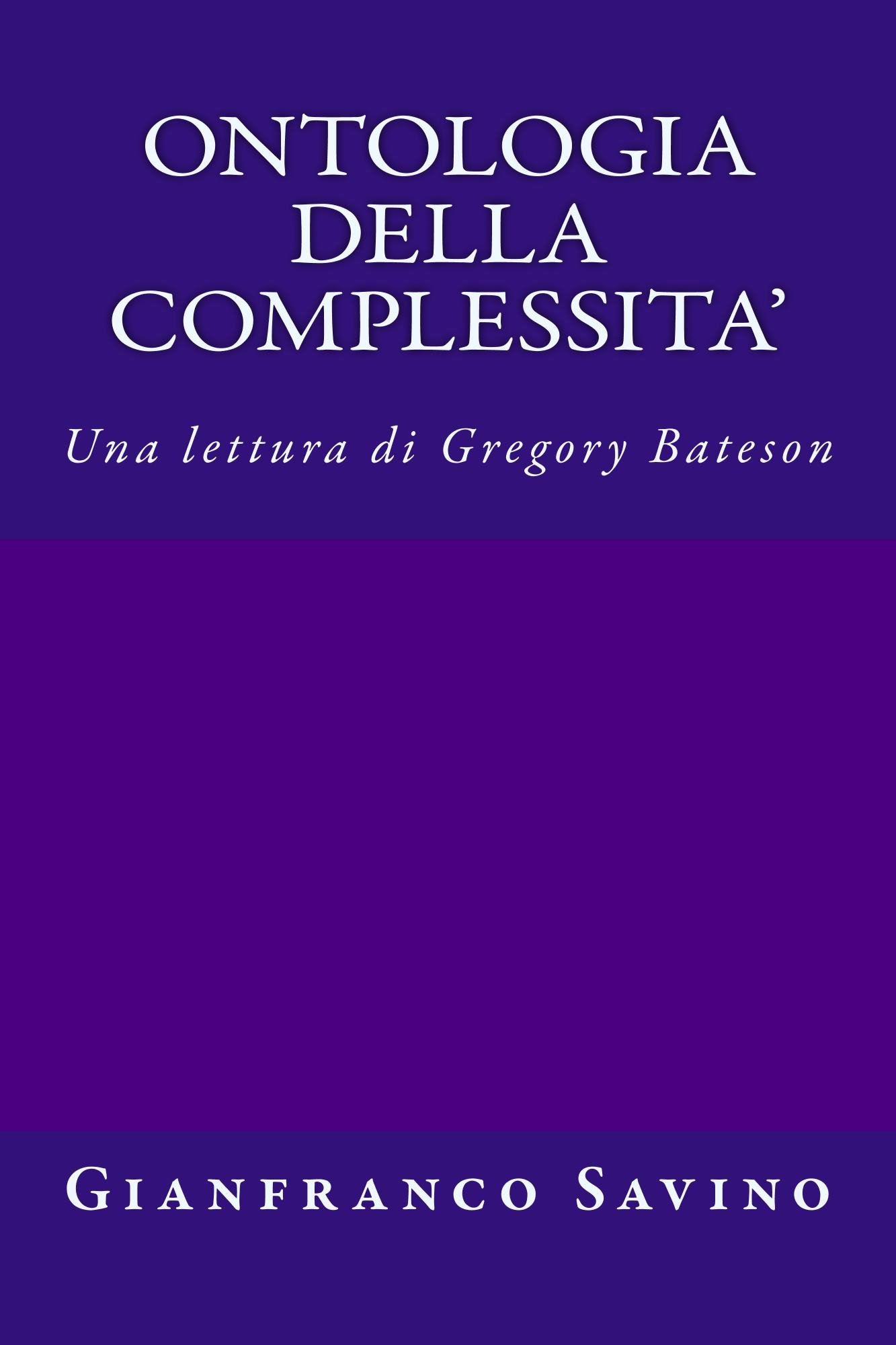 Ontologia della complessità. Una lettura di Gregory Bateson (Italian Edition)