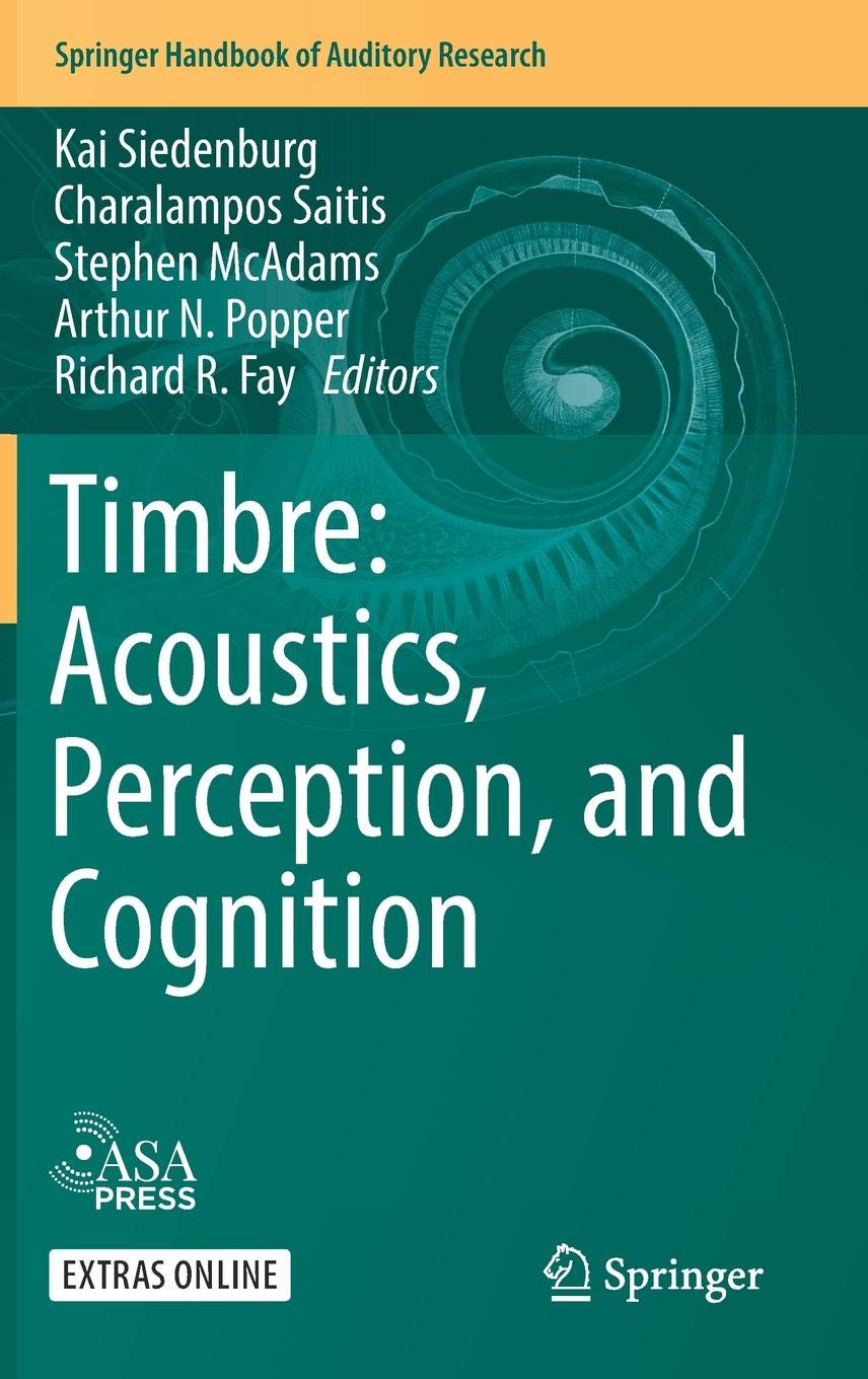 Timbre: Acoustics, Perception, and Cognition: 69 (Springer Handbook of Auditory Research)