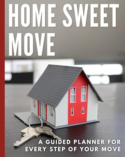 Home Sweet Move │ Moving Workbook: A Guided Moving Planner