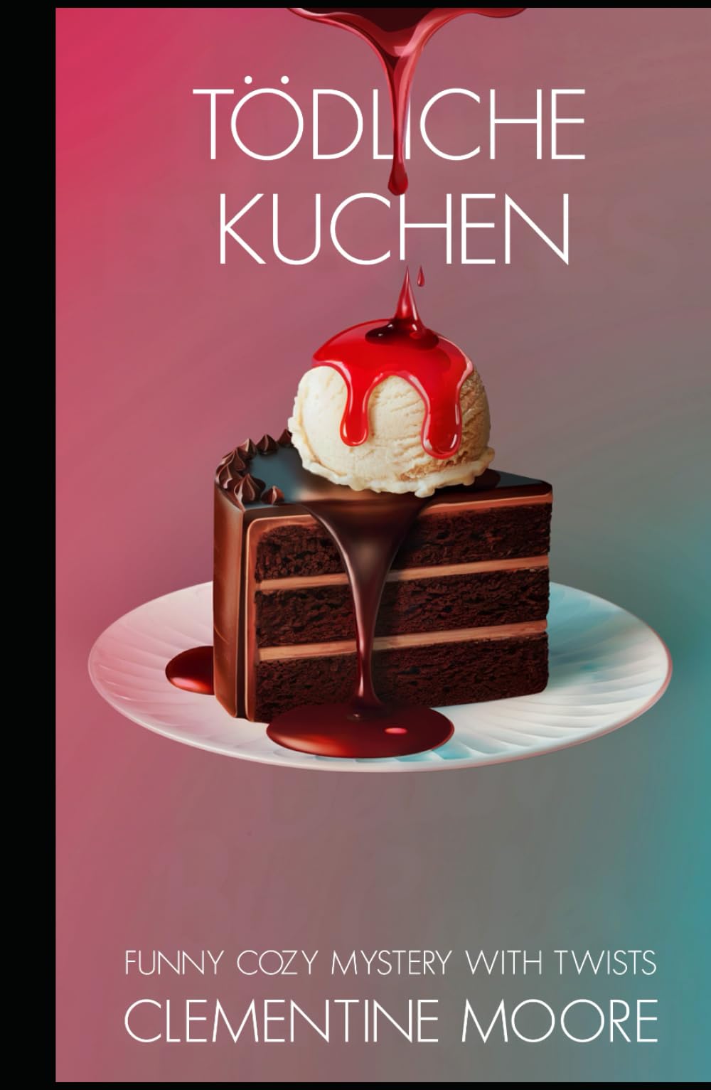 Tödliche Kuchen: Gemütlicher Krimi (Ginger Burnet Gemütliche Mysterien)