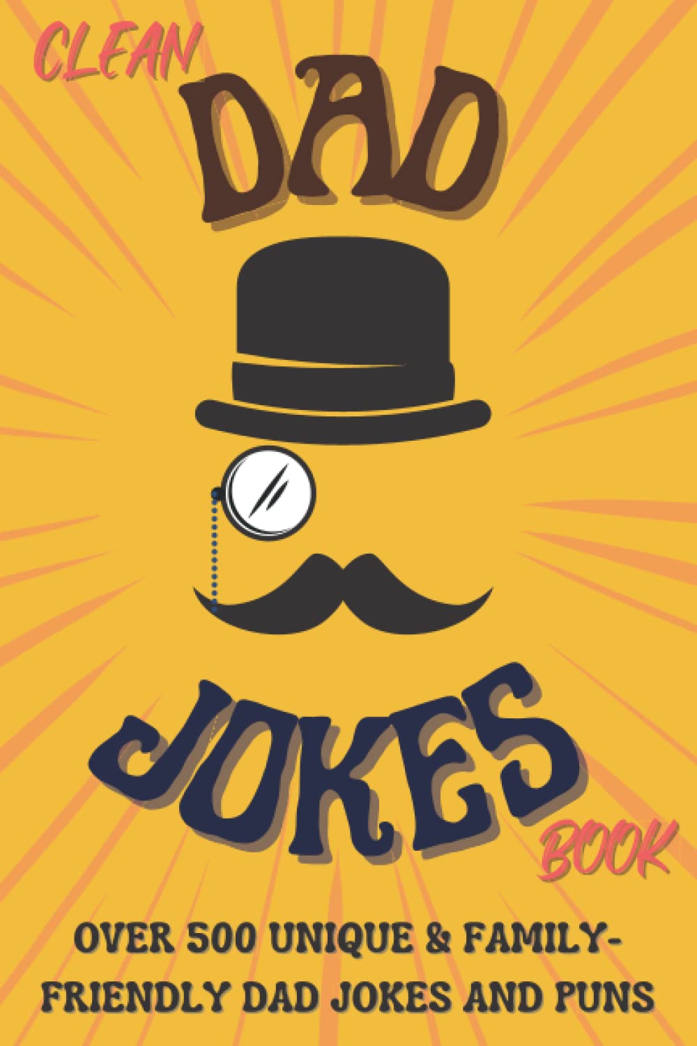 Clean Dad Jokes Book Terribly Good Dad Jokes and Puns, Overloaded With
