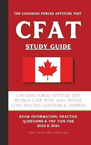 The Canadian Forces Aptitude Test (CFAT) Study Guide: Complete Review &amp; Test Prep with 180 Official Style Practice Questions &amp; Answers