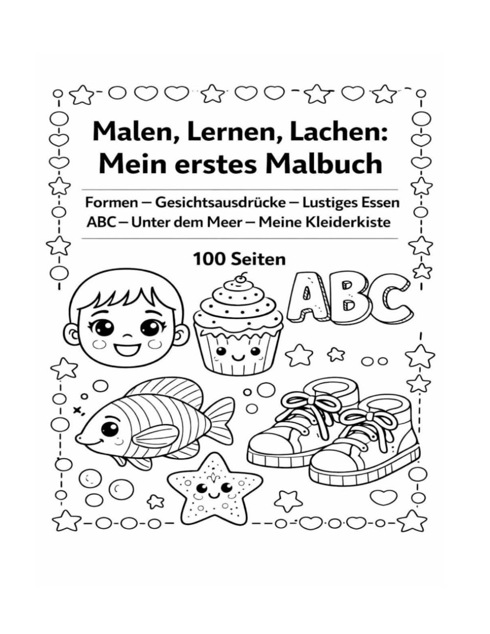 Punkt, Punkt, Komma, Strich – Ich male dich! Mein erstes großes Malbuch: Formen – Gesichtsausdrücke – Lustiges Essen – ABC – Unterwasserwelt – Meine tägliche Kleidung (100 Seiten)