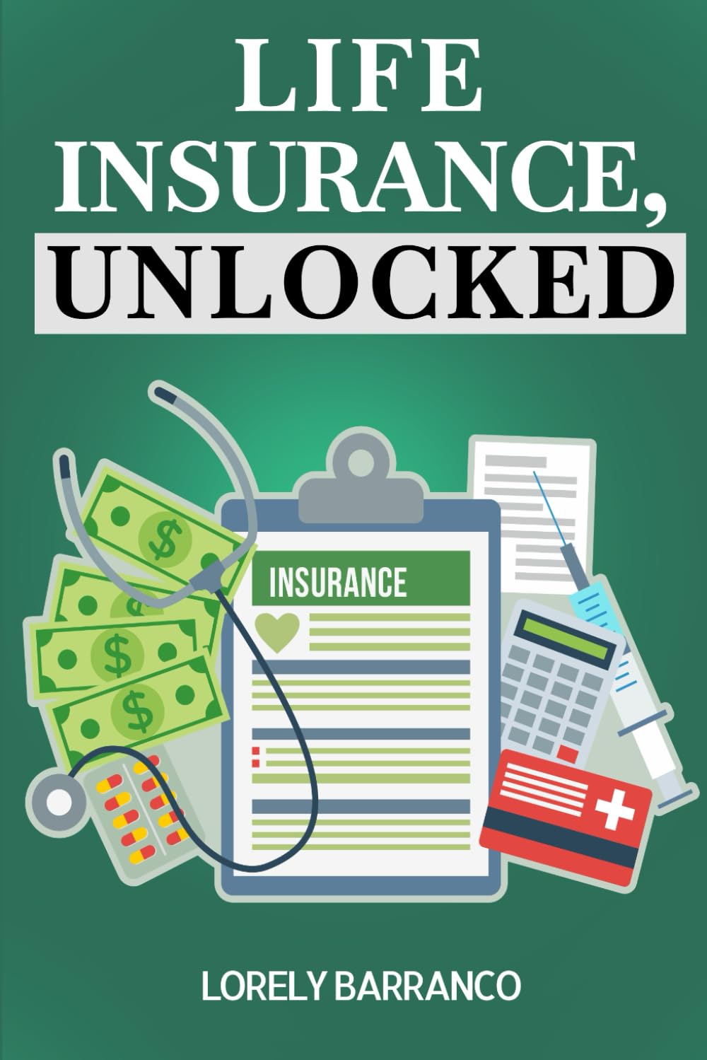Life Insurance: Unlocked