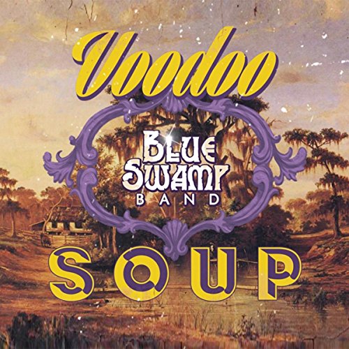 Voodoo Soup by Blue Swamp Band on Amazon Music Amazon.co.uk