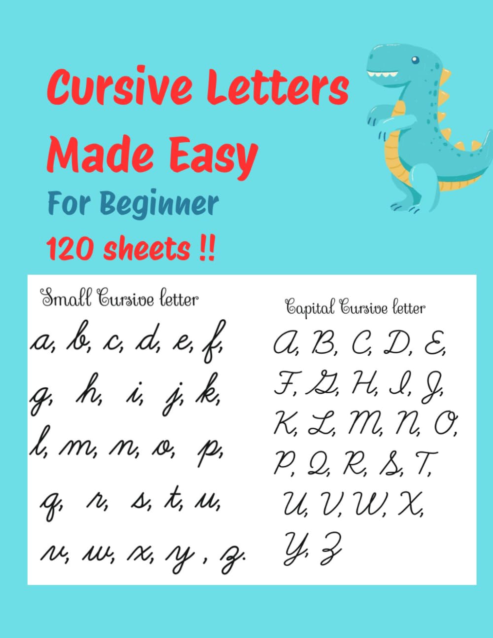 Cursive Handwriting Workbook for Beginners , Recognize & Trace Cursive Letters (120 Pages): Cursive Handwriting workbook, Cursive Writing Workbook for Beginners, Complete Cursive Handwriting Book
