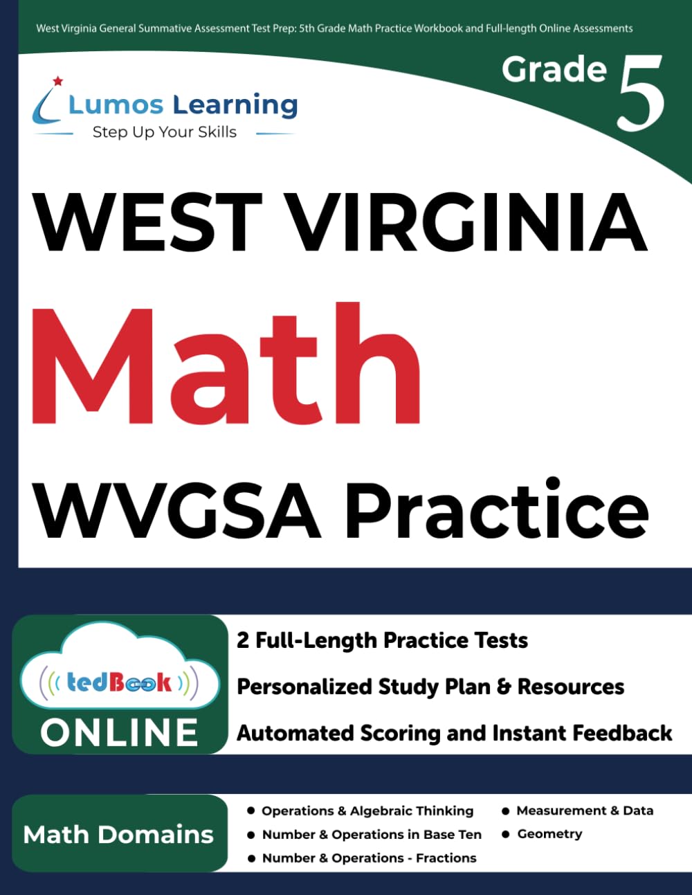 West Virginia General Summative Assessment Test Prep: 5th Grade Math Practice Workbook and Full-length Online Assessments: WVGSA Study Guide