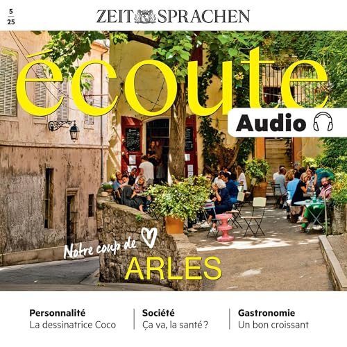 &amp;Eacute;coute Audio 05/25 - Notre coup de Arles - ZEIT SPRACHEN episode artwork