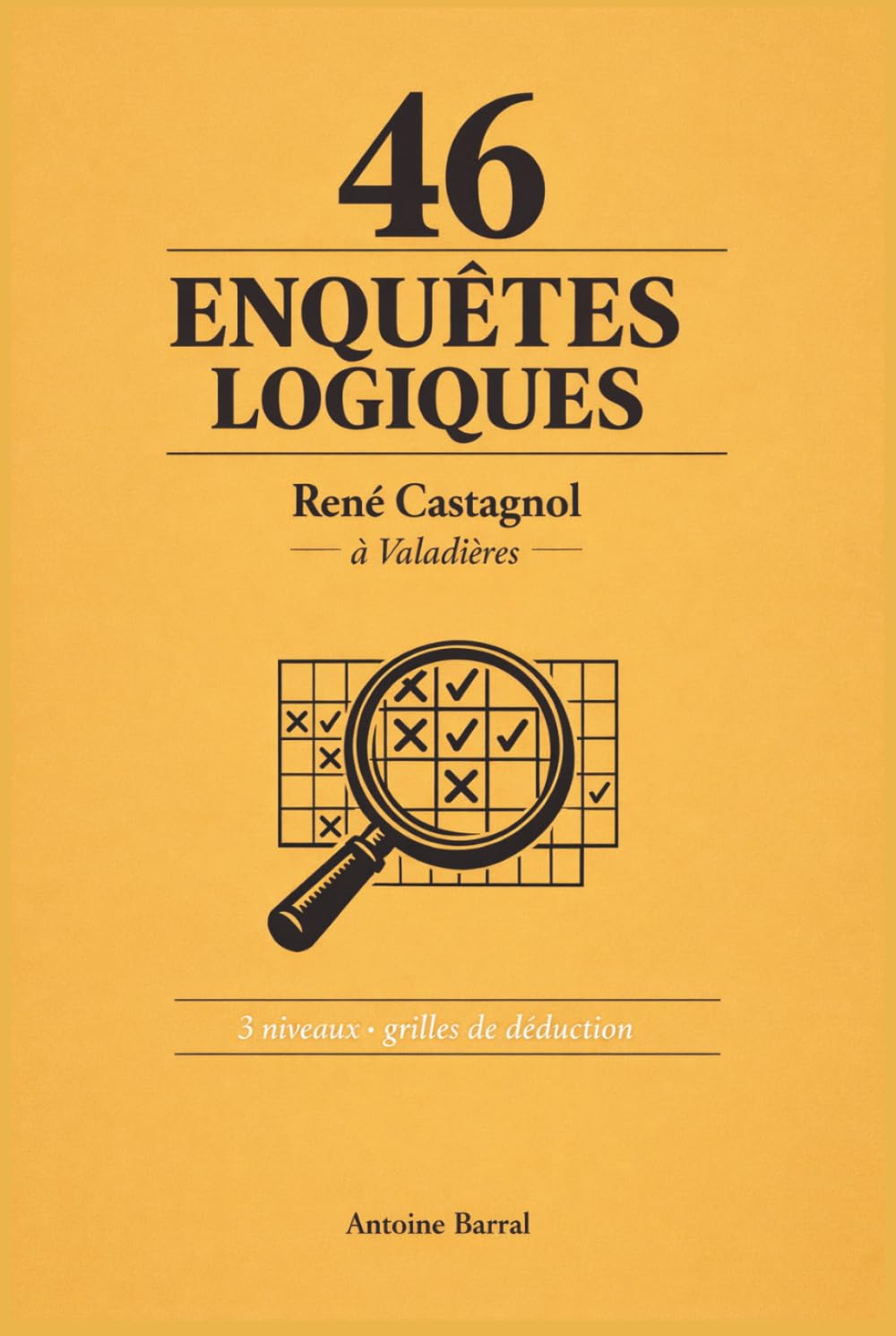 46 ENQUÊTES LOGIQUES: René Castagnol à Valadières