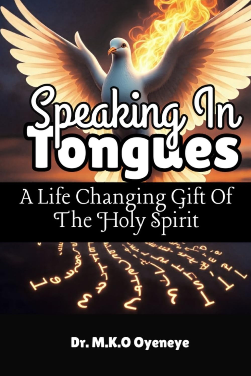 SPEAKING IN TONGUES: A Life Changing Gift of The Holy Spirit