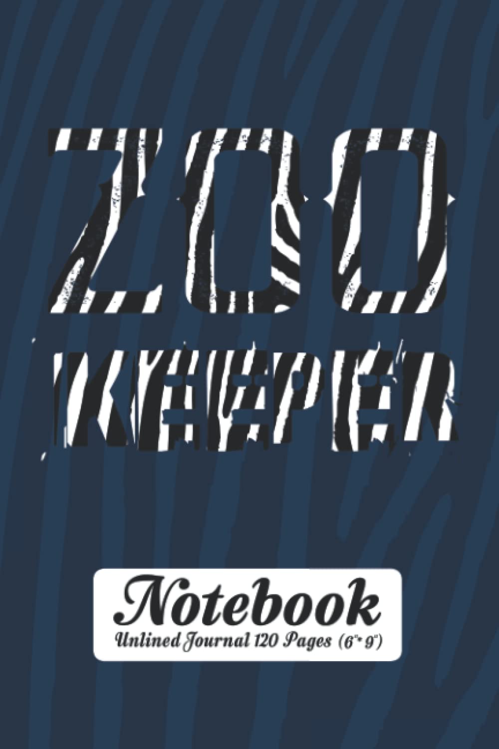 Zoo Keeper Notebook - Unlined Journal 120 Pages (6" x 9"): Zebra Stripes Lover Unruled Blank Sheet Notepad