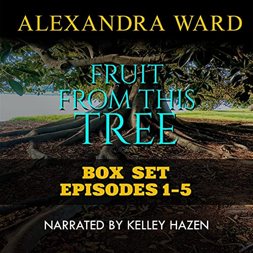 Fruit from This Tree Box Set by Alexandra Ward episode artwork