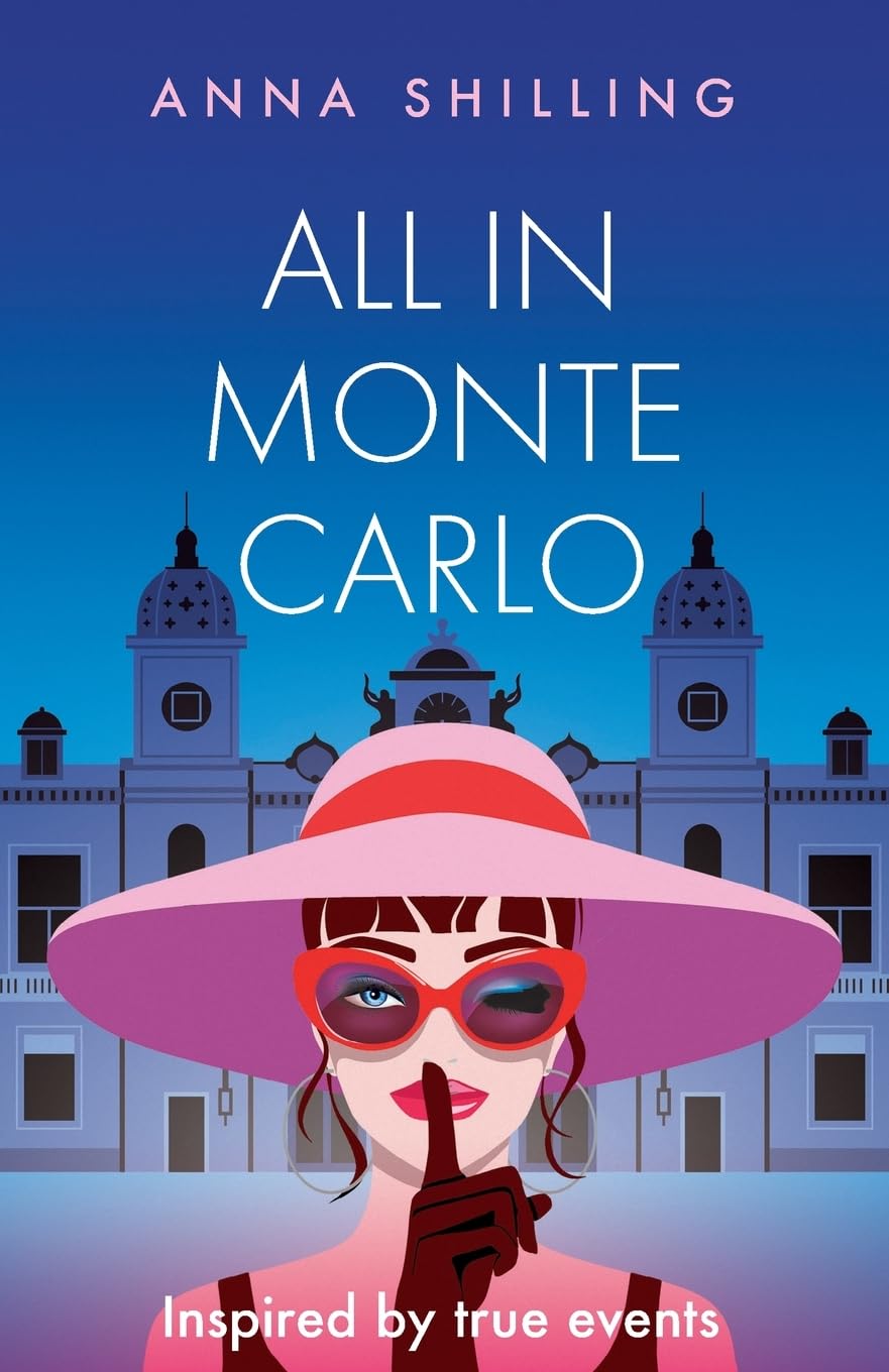 All in Monte Carlo Inspired by True Events by Anna Shilling (Paperback Book)