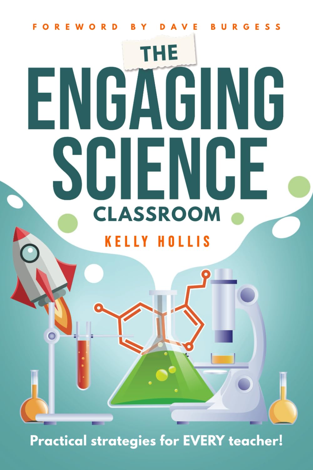 The Engaging Science Classroom: Practical Strategies for EVERY Teacher