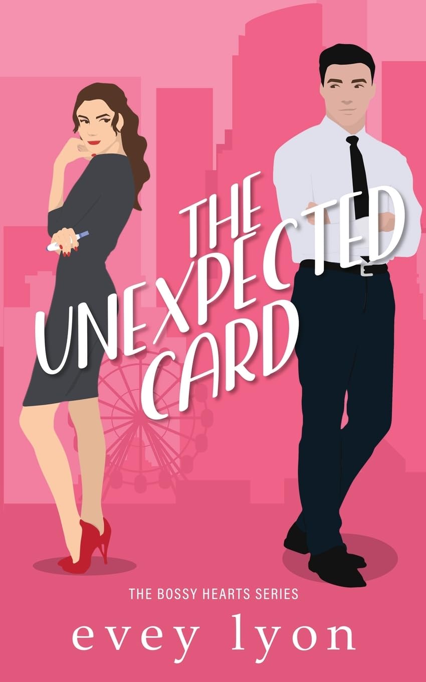 The Unexpected Card: A Workplace Enemies to Lovers Surprise Baby Romance: An Enemies to Lovers Accidental Pregnancy Romance: 1 (Bossy Hearts)