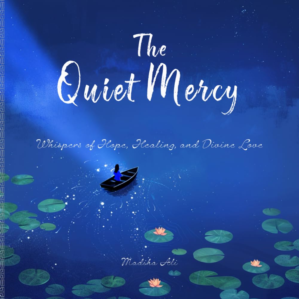 The Quiet Mercy: Whispers of Hope, Healing, and Divine Love (Whispered Miracles)