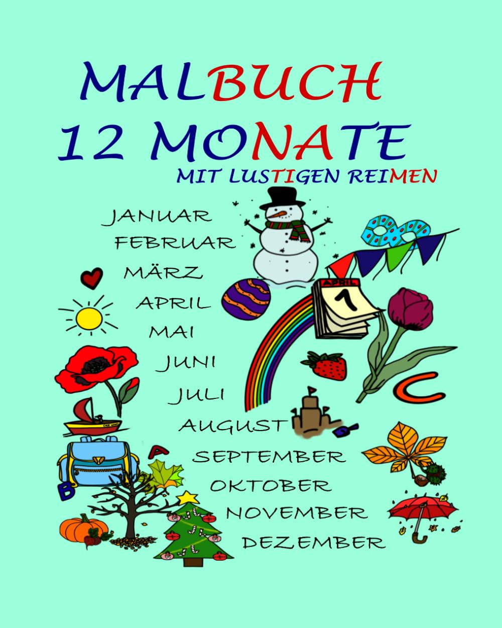 MALBUCH - 12 MONATE MIT LUSTIGEN REIMEN: Malen & Lesen mit Spaß · für Kinder ab 6 Jahre
