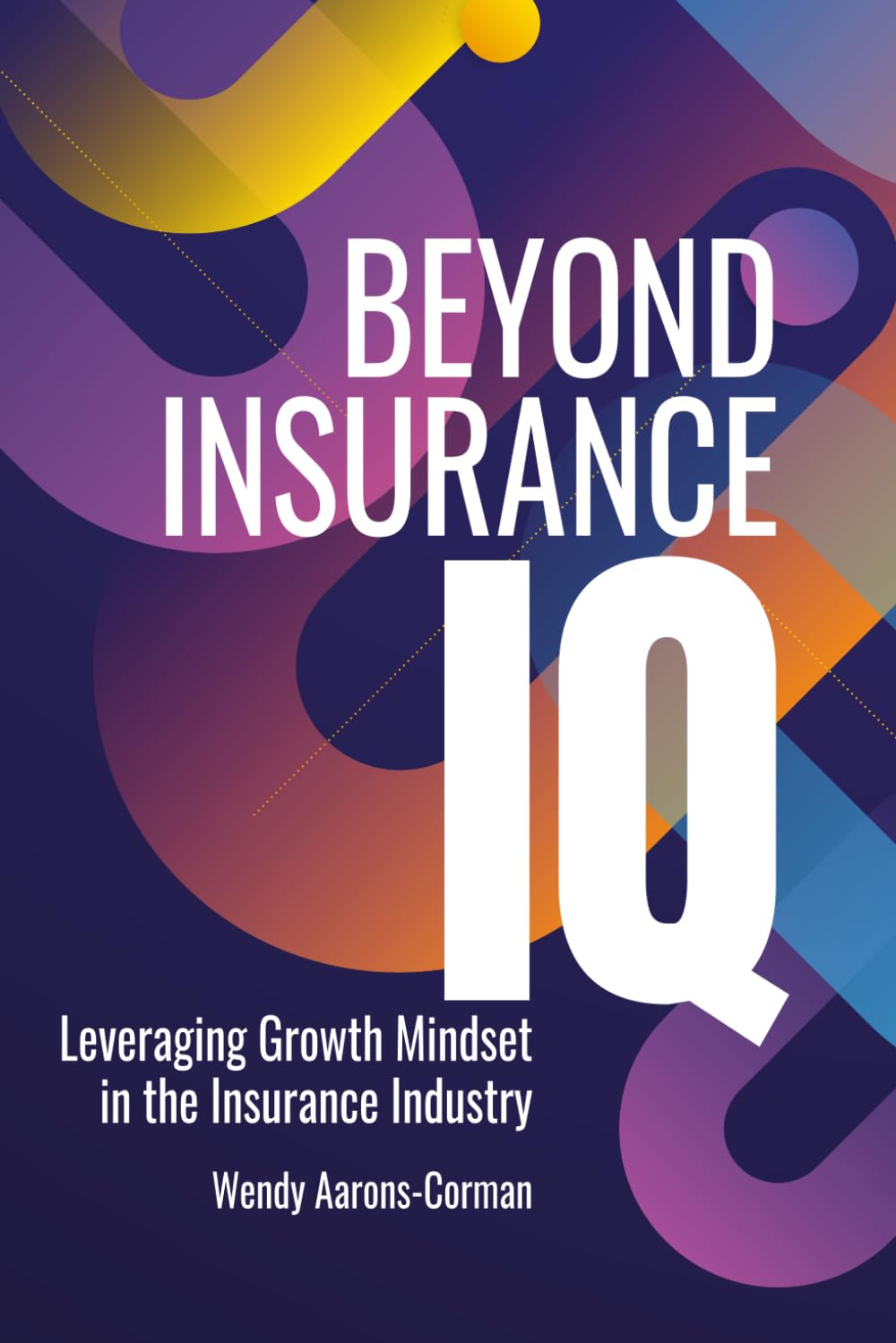 Beyond Insurance IQ: Leveraging Growth Mindset in the Insurance Industry