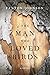 The Man Who Loved Birds: A Novel (Kentucky Voices)