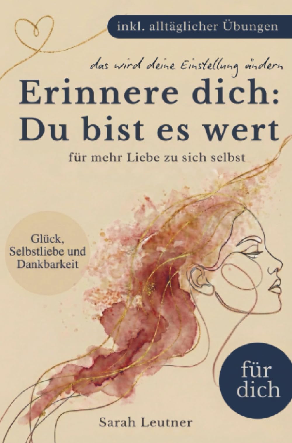 Erinnere dich: Du bist es wert - Dein Weg zu Glück, Selbstliebe, Dankbarkeit und innerer Ruhe (inkl. Übungen & Reflexionsfragen) - Achtsamkeit | Partn