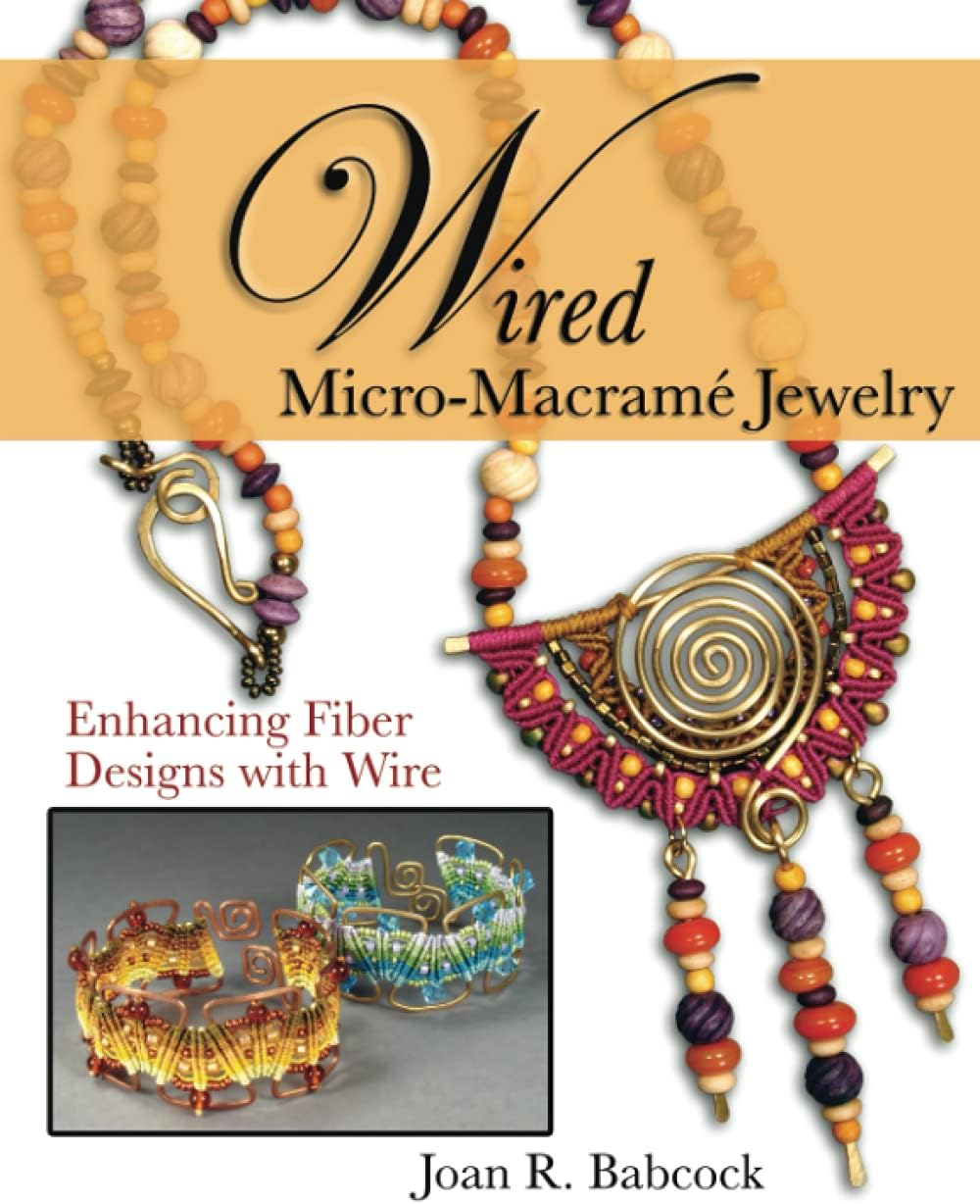 Wired Micro-Macramรฉ Jewelry: Enhancing Fiber Designs with Wire