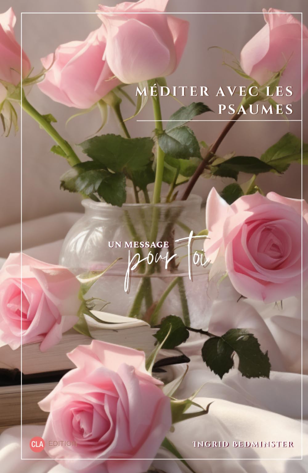 Méditer avec les psaumes: Tome 1 basé sur les 30 premiers chapitres (Édition chrétienne)