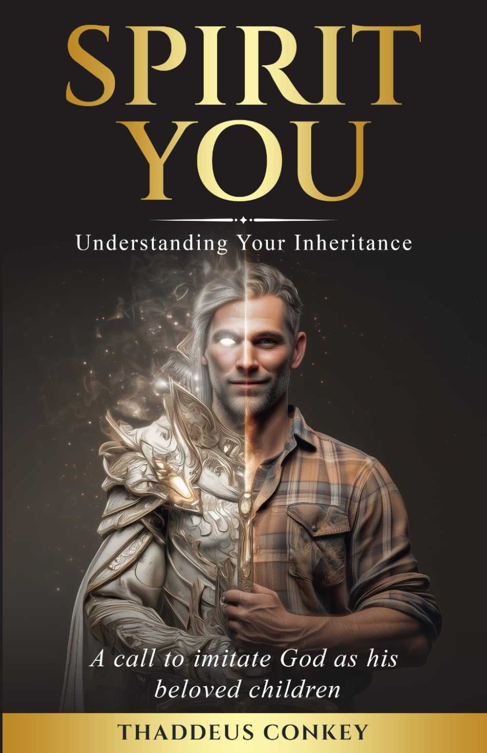 Spirit You: Understanding Your Inheritance: A call to imitate God as his beloved children