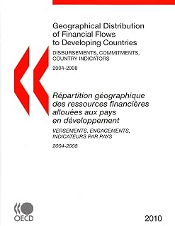 Geographical Distribution of Financial Flows to Developing Countries 2010: Disbursements, Commitments, Country Indicators (English and French Edition)