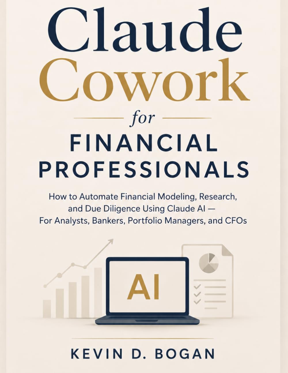 Claude Cowork for Financial Professionals: How to Automate Financial Modeling, Research, and Due Diligence Using Claude AI — For Analysts, Bankers, ... and CFOs (Claude Cowork for Professionals)
