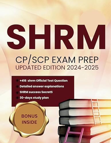 shrm study guide 2024-2025: The Complete cp / scp exam prep | 416 + Test Questions and Detailed Answer Explanations with Expert Tips and Comprehensive Coverage.