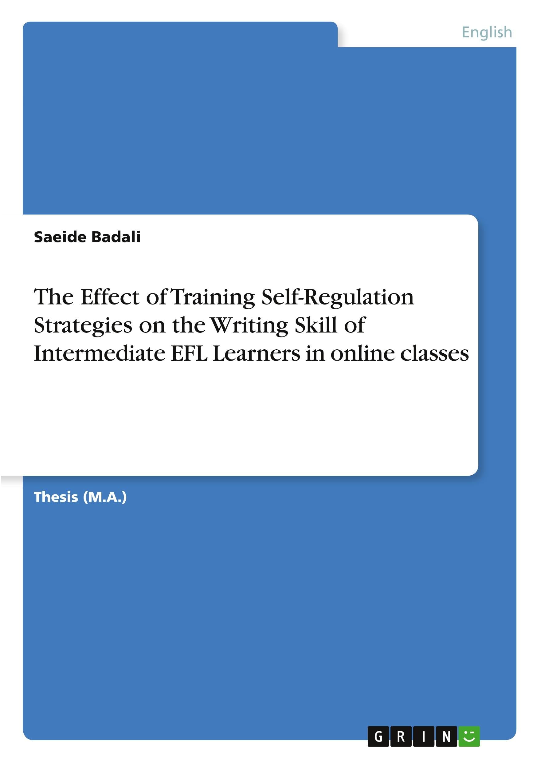The Effect of Training Self-Regulation Strategies on the Writing Skill of Intermediate EFL Learners in online classes