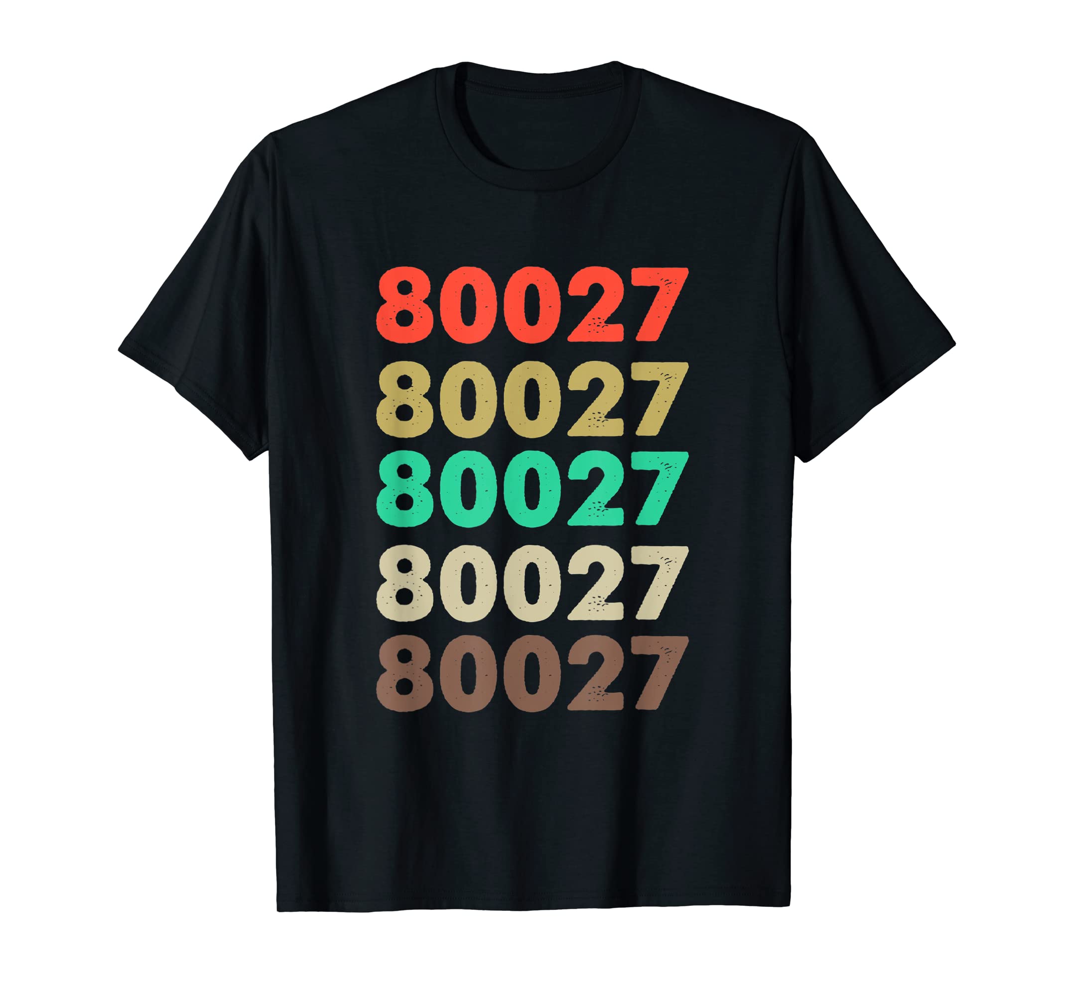 Shirt That Says 80027 Retro Zip code Zipcode T-Shirt 80027 T-Shirt