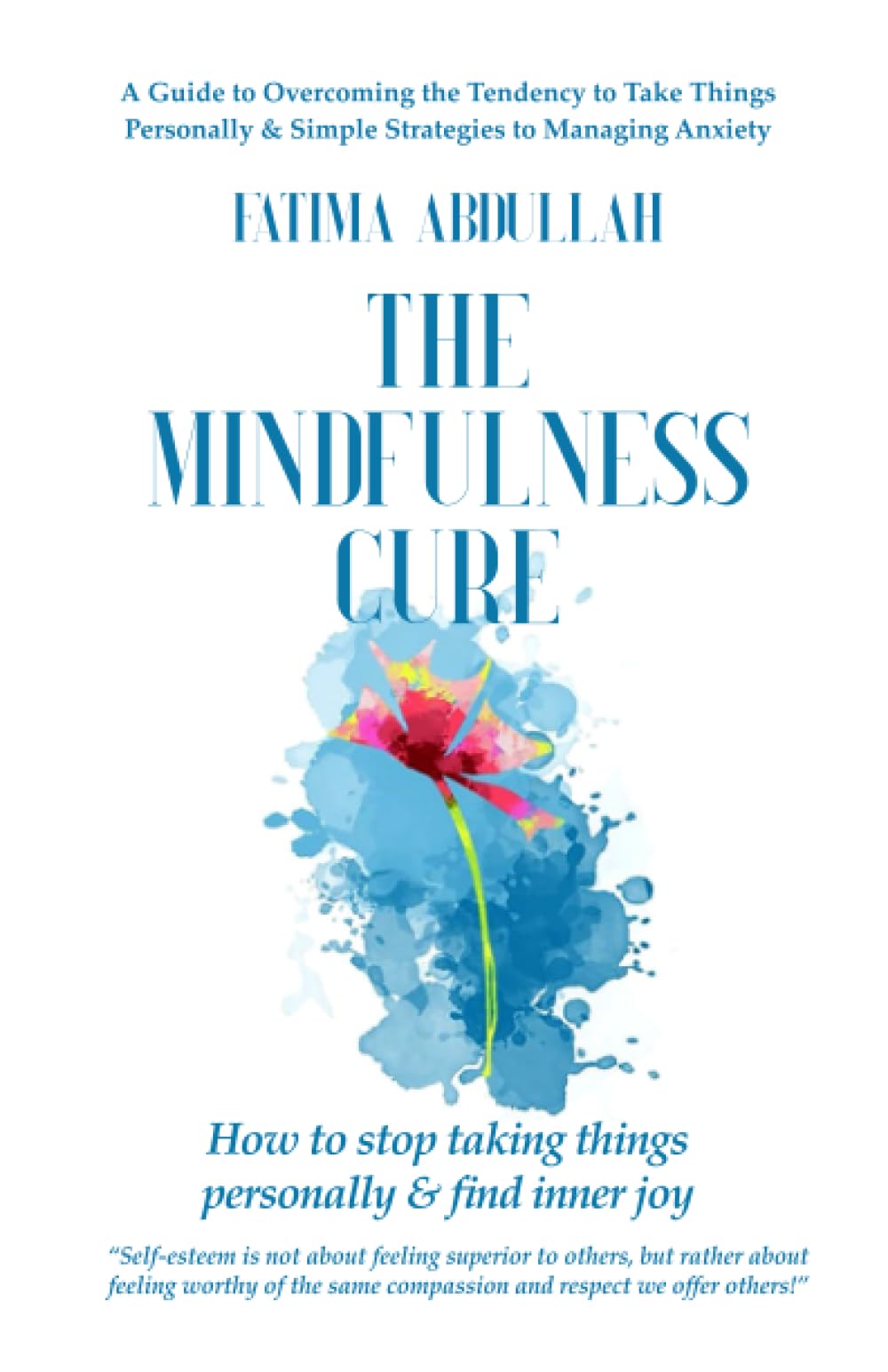 The Mindfulness Cure: How to Stop Taking Things Personally & Find Inner Joy