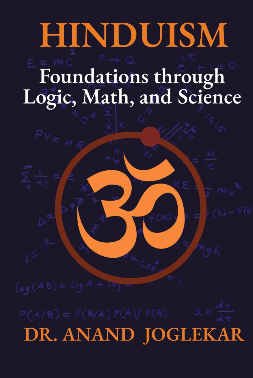 Hinduism: Foundations through Logic, Math, and Science