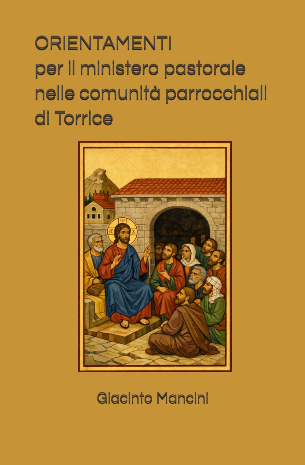 Orientamenti per il ministero pastorale nelle comunità parrocchiali di Torrice
