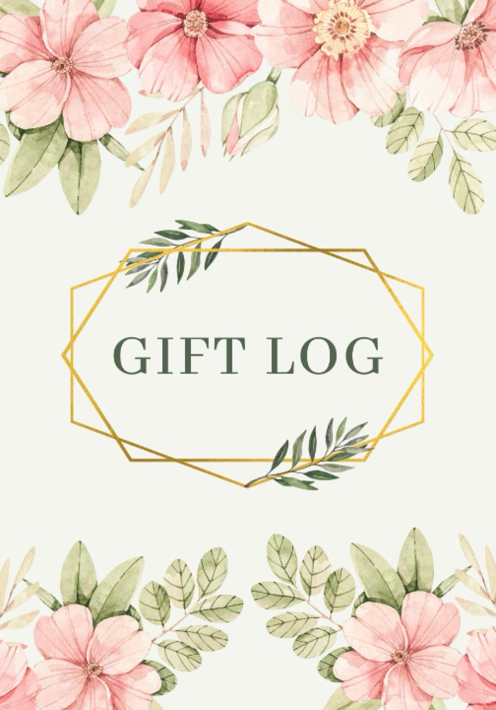 Gift Log: Wedding Gift Record Book - Bridal Shower Keepsake for Gift Registry Celebration - Flower Gift Tracker Notebook - 100 Pages (7"x10")
