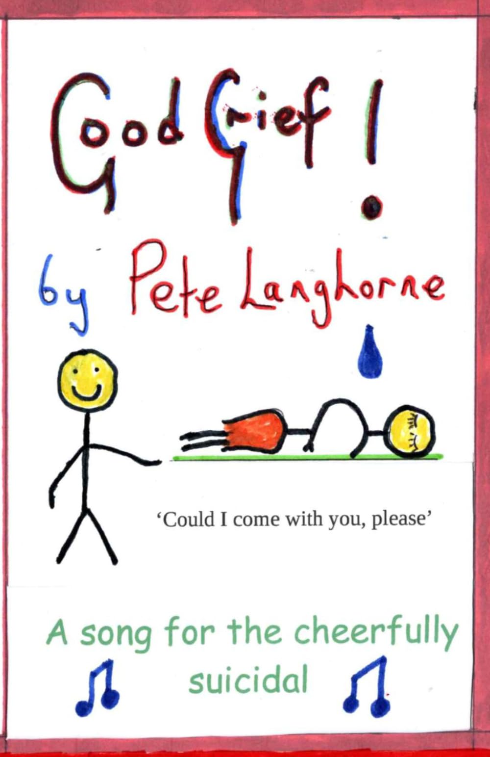 Good Grief!: A song for the cheerfully suicidal