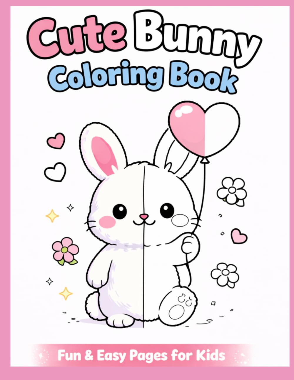 Cute Bunny Colouring Book for Kids: Fun & Easy Kawaii Bunny Activities (Ages 3–6)