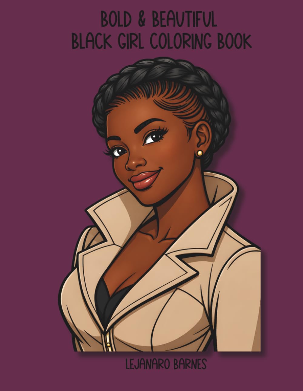 Bold and Beautiful Black Girl Coloring Book