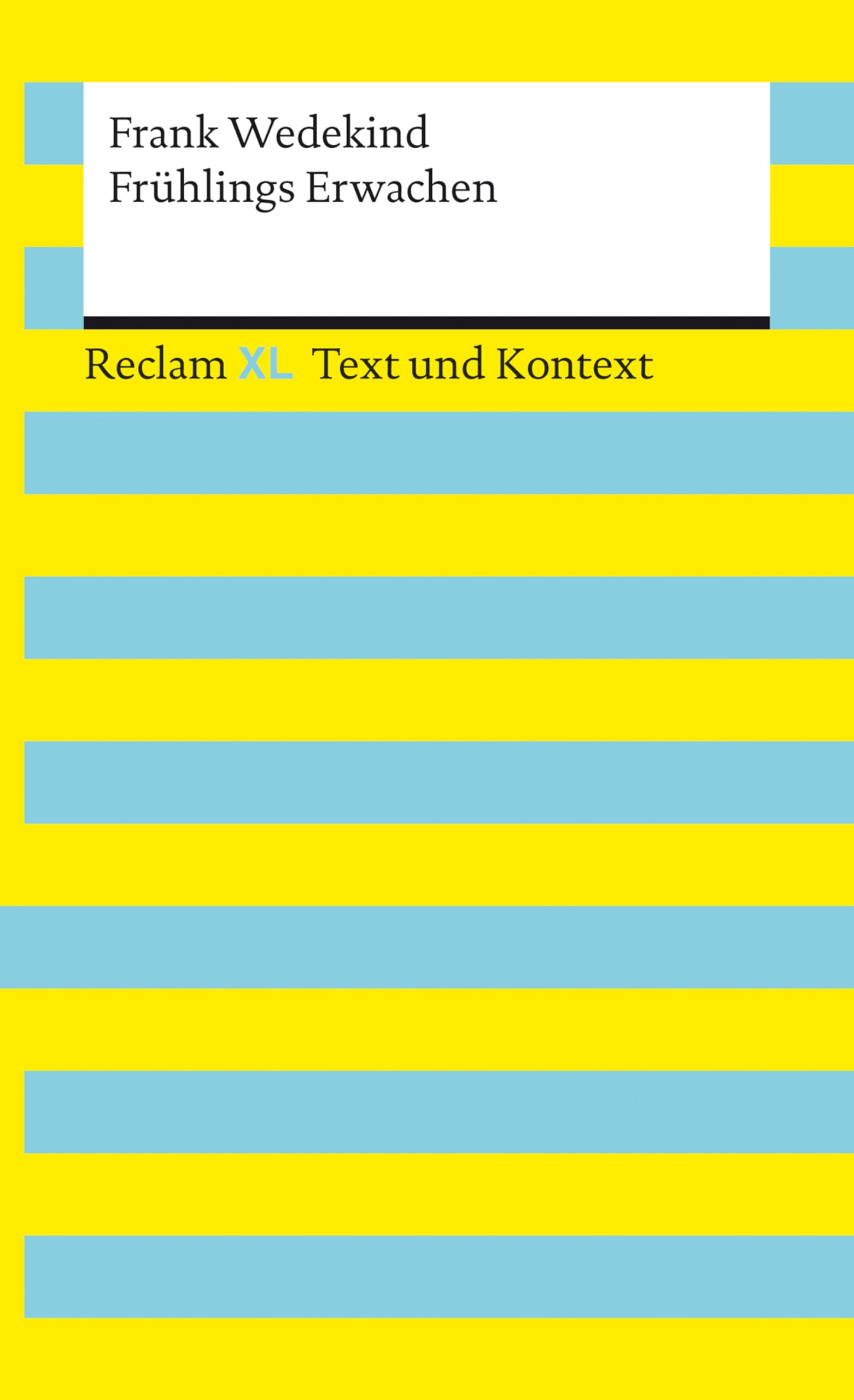 Frühlings Erwachen. Textausgabe mit Kommentar und Materialien: Reclam XL - Text und Kontext