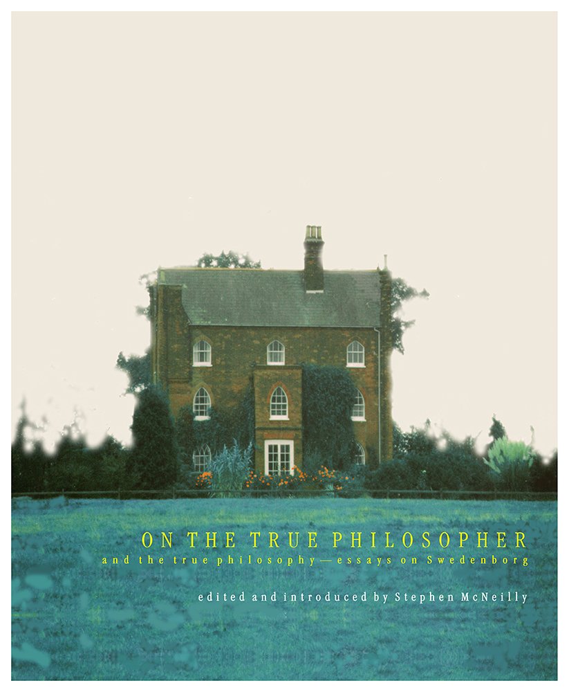Buy On the True Philosopher and the True Philosophy: Essays on Swedenborg — BookShops.in
