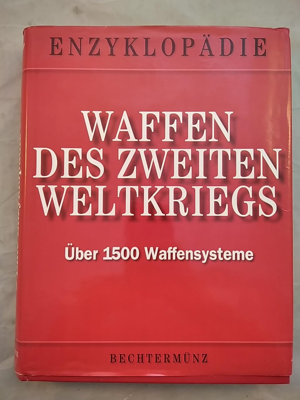 Waffen des Zweiten Weltkriegs. Eine Enzyklopädie.