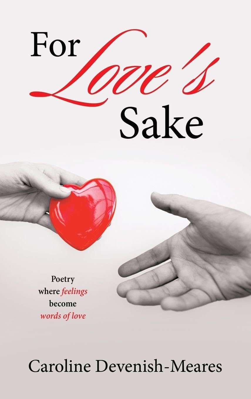 For Love's Sake: Poetry where feelings become words of love