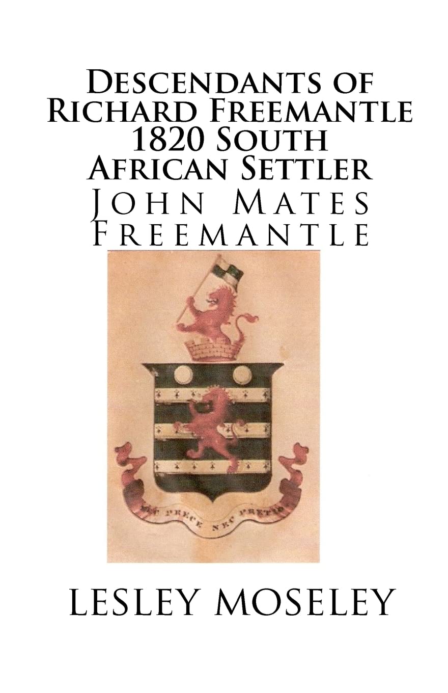 Descendants of Richard Freemantle -1820 South African Settler: John Mates Freemantle